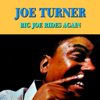 Joe Turner - Big Joe Rides Again