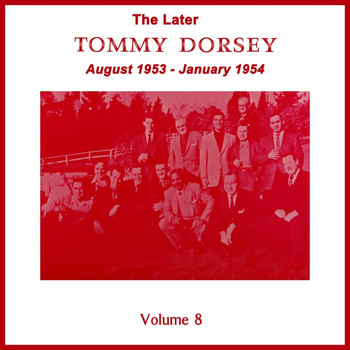 Tommy Dorsey & His Orchestra - Vol. 8