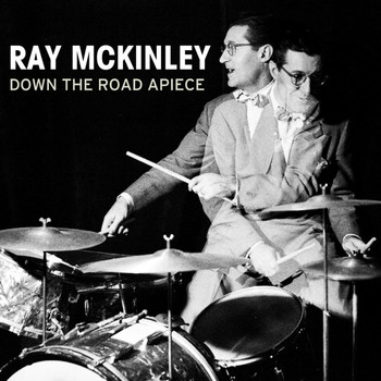 Ray McKinley - Down The Road Apiece