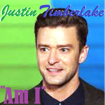 Justin Timberlake - Am I