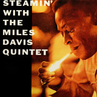Miles Davis Quintet - Steamin' With The Miles Davis Quintet