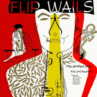 Flip Phillips - Flip Wails