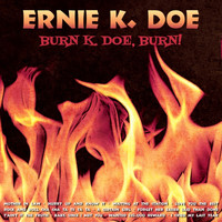 Ernie K. Doe - Burn K. Doe, Burn