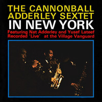 Cannonball Adderley Sextet - Cannonball Adderley Sextet In New York