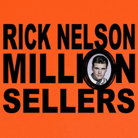 Rick Nelson - Million Sellers