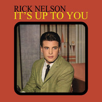 Rick Nelson - It's Up To You
