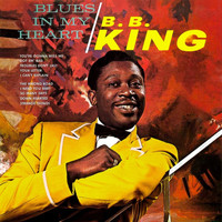 B. B. King - Blues In My Heart