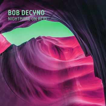 Bob Decyno - Nightmare on Acid