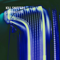 Kill Sniffers - Domination