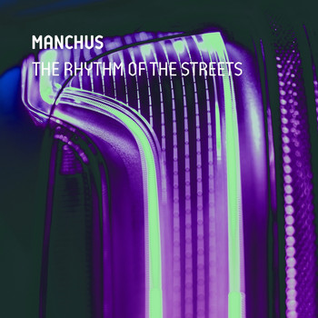 Manchus - The Rhythm of the Streets