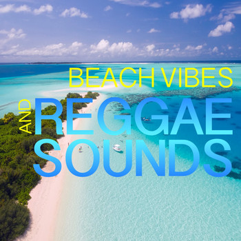 Various Artists - Beach Vibes And Reggae Sounds