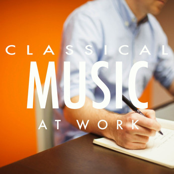 Various Artists - Classical Music At Work
