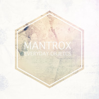Mantrox - Everyday Objects