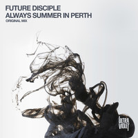 Future Disciple - Always Summer in Perth