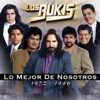 Los Bukis - Lo Mejor De Nosotros 1972-1986