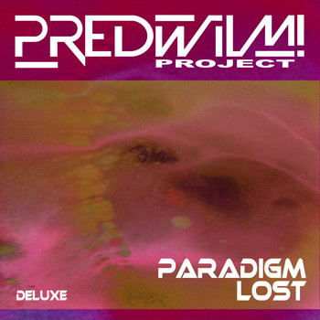 PredWilM! Project / - Paradigm Lost (Deluxe Edition)