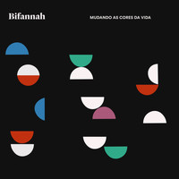 Bifannah - Mudando as Cores da Vida