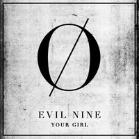 Evil Nine - Your Girl