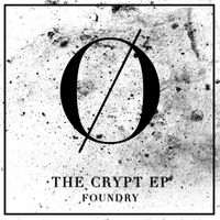 Foundry - The Crypt EP