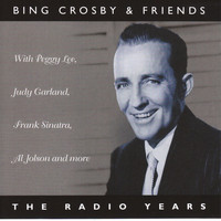 Bing Crosby & Friends - The Radio Years