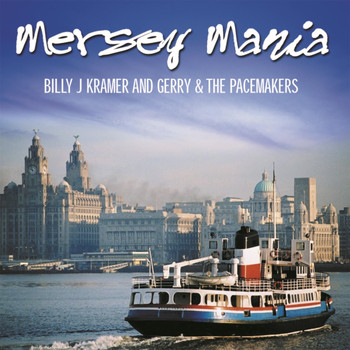 Billy J Kramer and Gerry & The Pacemakers - Mersey Mania