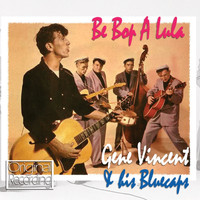 Gene Vincent & His Blue Caps - Be Bop A Lula