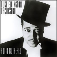 Duke Ellington Orchestra - Hot And Bothered