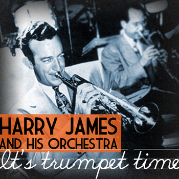 Harry James And His Orchestra - Trumpet Time