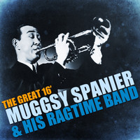 Muggsy Spanier & His Ragtime Band - The Great 16