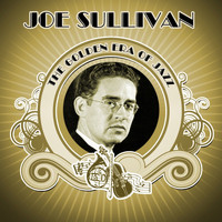 Joe Sullivan - The Golden Era Of Jazz