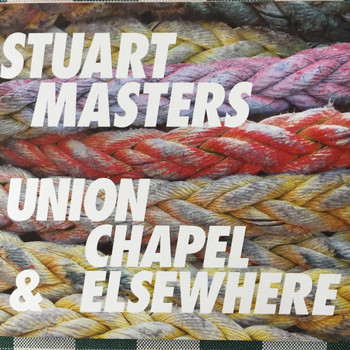 Stuart Masters - Union Chapel & Elsewhere