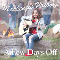 Mackenzie Welborn - A Few Days Off