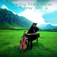 Paul Murray - Rock & Pop Piano Relax, Vol. 6
