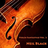 Neil Black - Violín Fantástico, Vol. 2