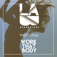 Yigit Unal / - Work That Body