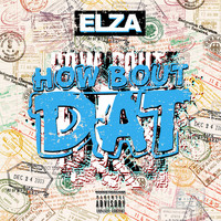 Elza / - How Bout Dat
