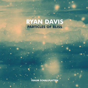 Ryan Davis - Particles of Bliss