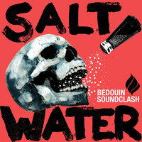 Bedouin Soundclash - Salt-Water