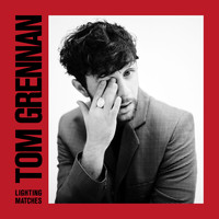 Tom Grennan - Lighting Matches (Deluxe) (Explicit)