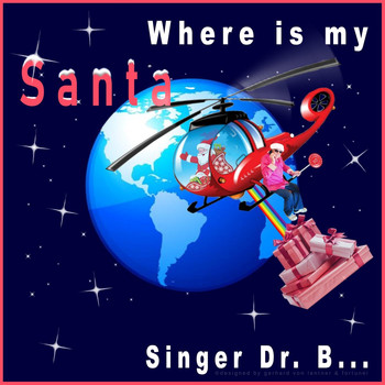 Singer Dr. B... - Where Is My Santa