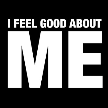 MEDIA - I Feel Good About Me