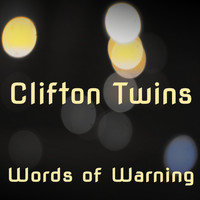 Clifton Twins - Words of Warning