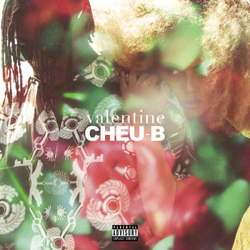 Cheu-B - Valentine (Explicit)
