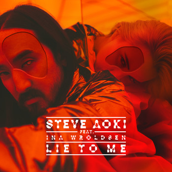 Steve Aoki feat. Ina Wroldsen - Lie To Me