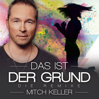 Mitch Keller - Das ist der Grund - Die Remixe