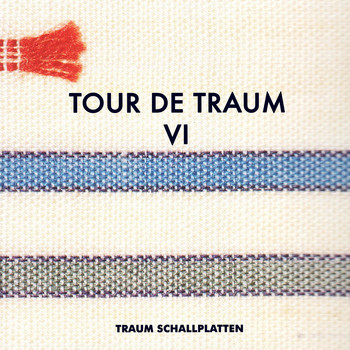 Various Artists - Tour De Traum VI Mixed by Riley Reinhold