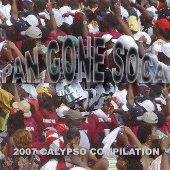 Various Artists - Pan Gone Soca - 2007 Calypso Compilation