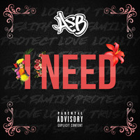 ASB - I Need (Explicit)