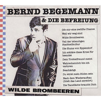 Bernd Begemann & die Befreiung - Wilde Brombeeren