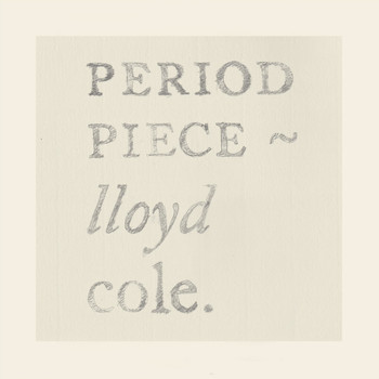 Lloyd Cole - Period Piece